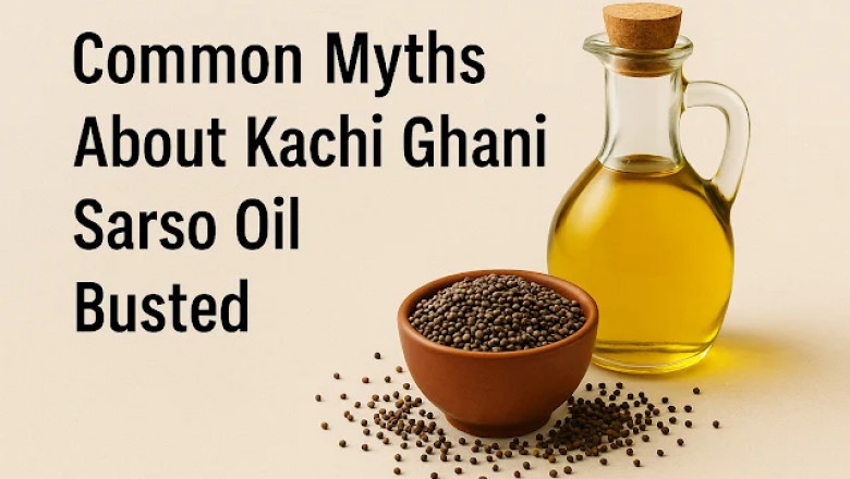 Common Myths About Kachi Ghani Sarso Oil Busted