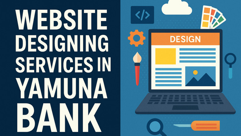 Why Businesses Prefer Website Designing Services in Yamuna Bank