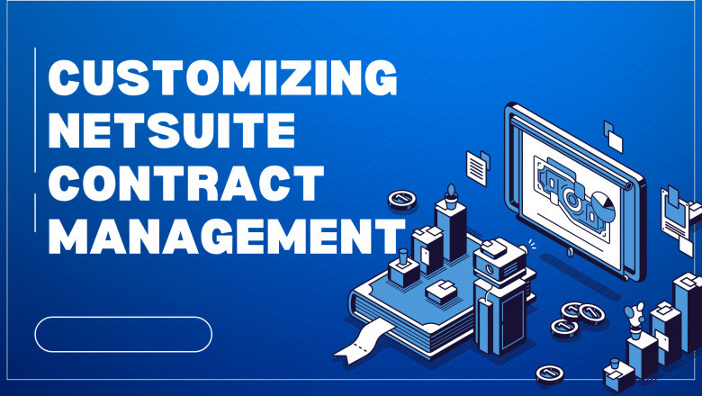 Customizing NetSuite Contract Management with the Help of Expert Consultants